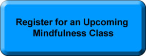 Register for an Upcoming Mindfulness Class