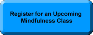 Register for an Upcoming Mindfulness Class